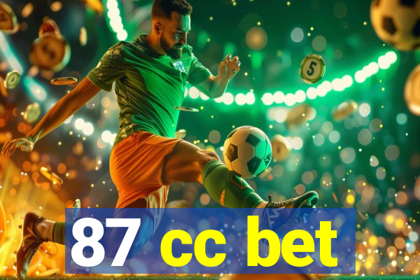 87 cc bet